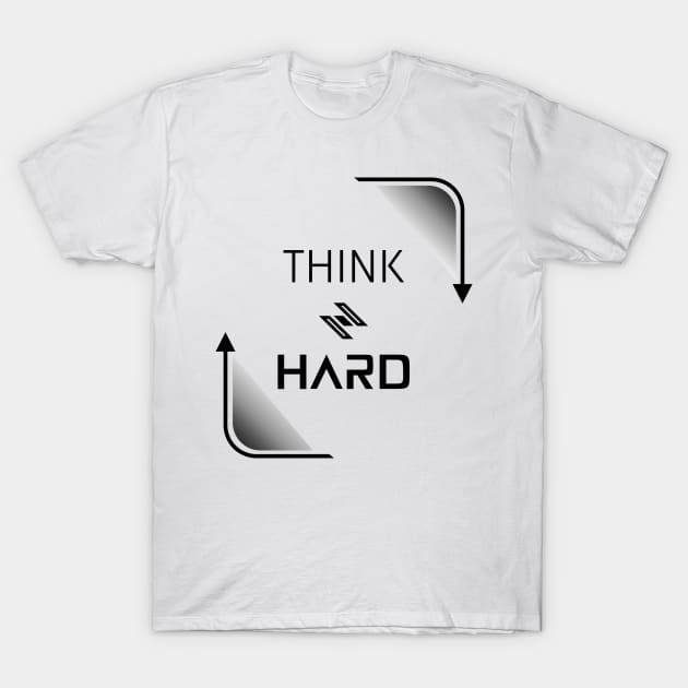 Think Hard T-Shirt by Art Rod